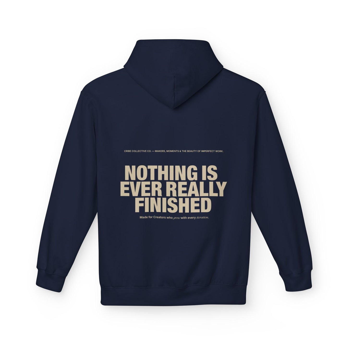 Nothing Is Ever Really Finished Hoodie