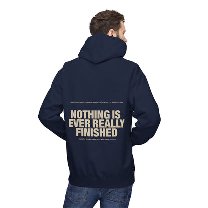 Nothing Is Ever Really Finished Hoodie